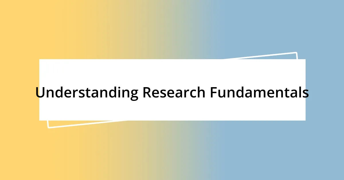 Understanding Research Fundamentals