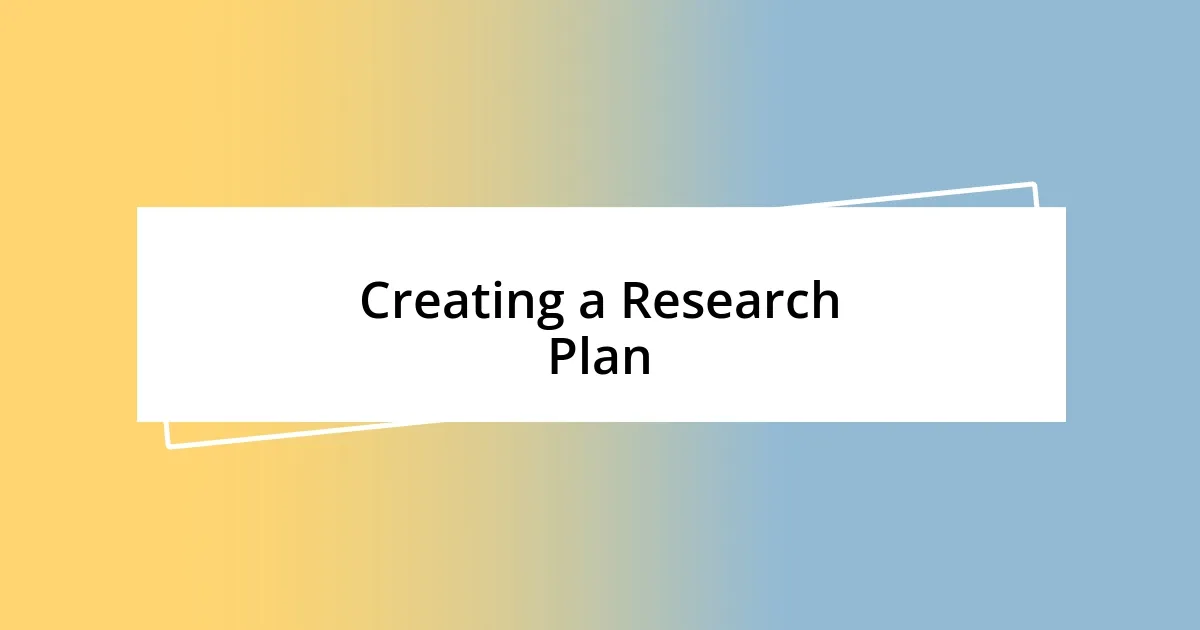 Creating a Research Plan