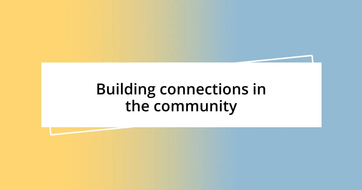 Building connections in the community