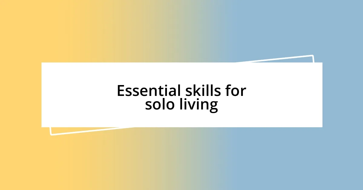 Essential skills for solo living