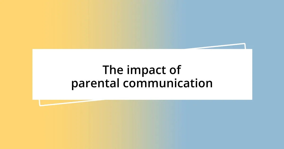 The impact of parental communication