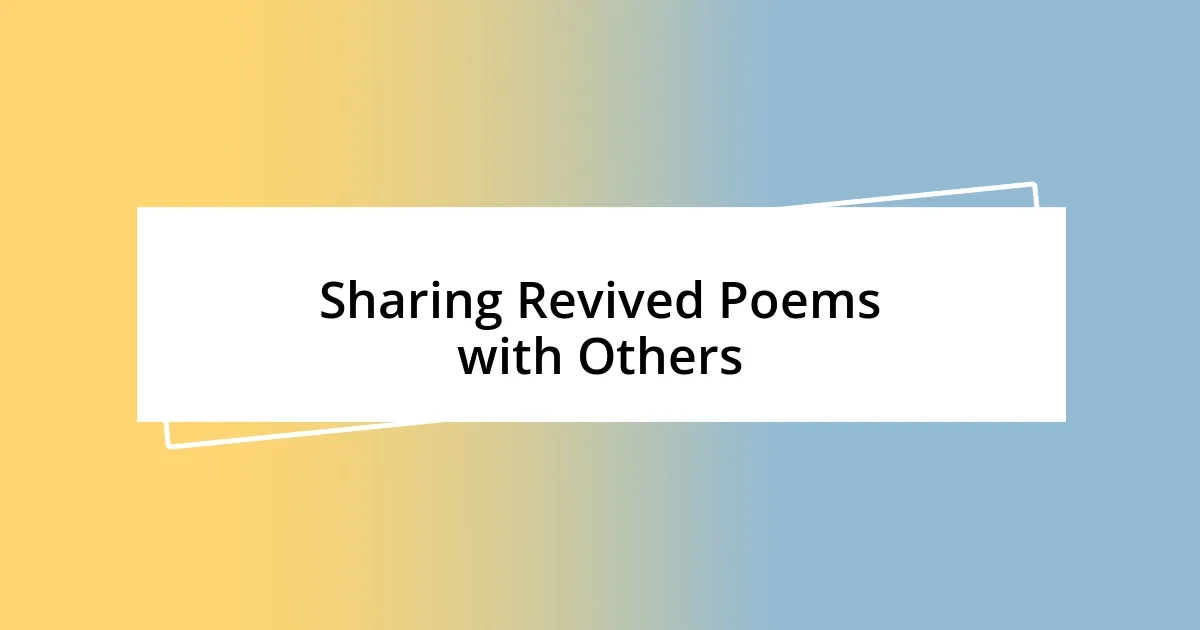 Sharing Revived Poems with Others