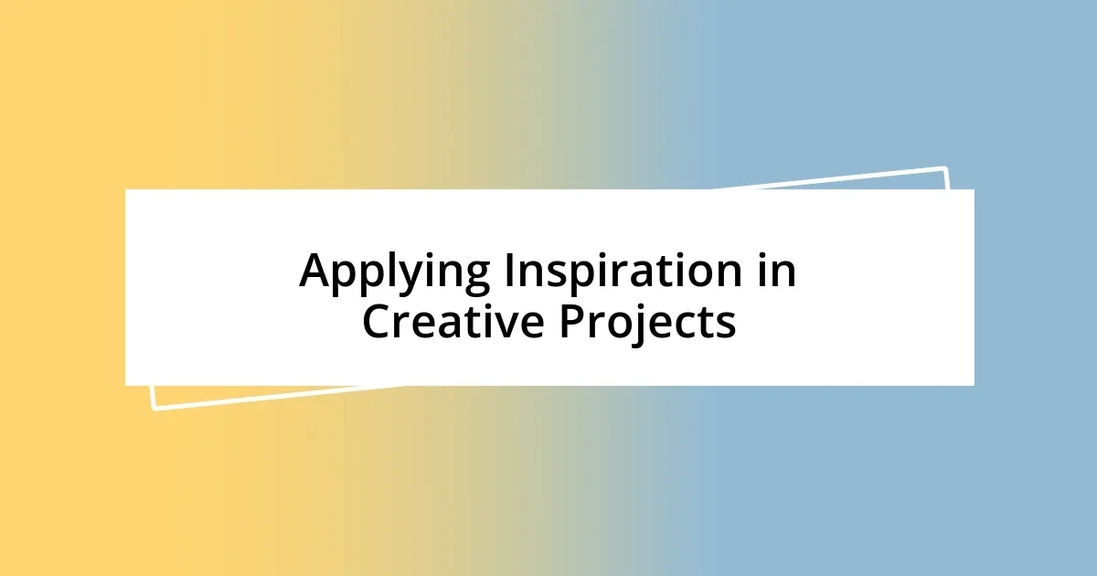 Applying Inspiration in Creative Projects