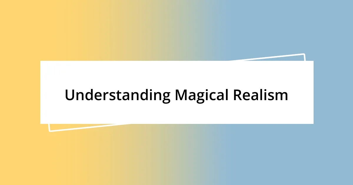 Understanding Magical Realism