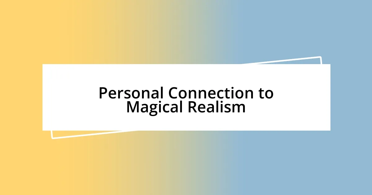 Personal Connection to Magical Realism