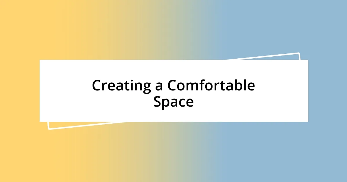 Creating a Comfortable Space