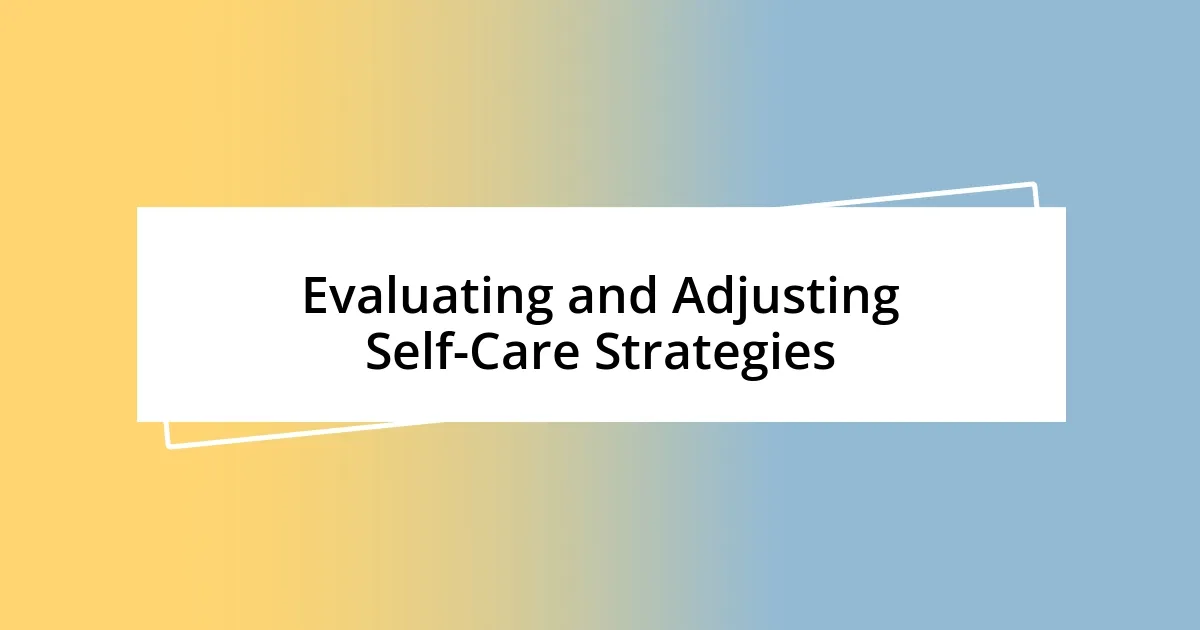 Evaluating and Adjusting Self-Care Strategies