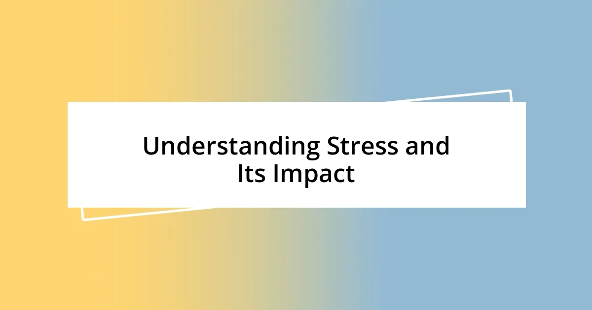 Understanding Stress and Its Impact