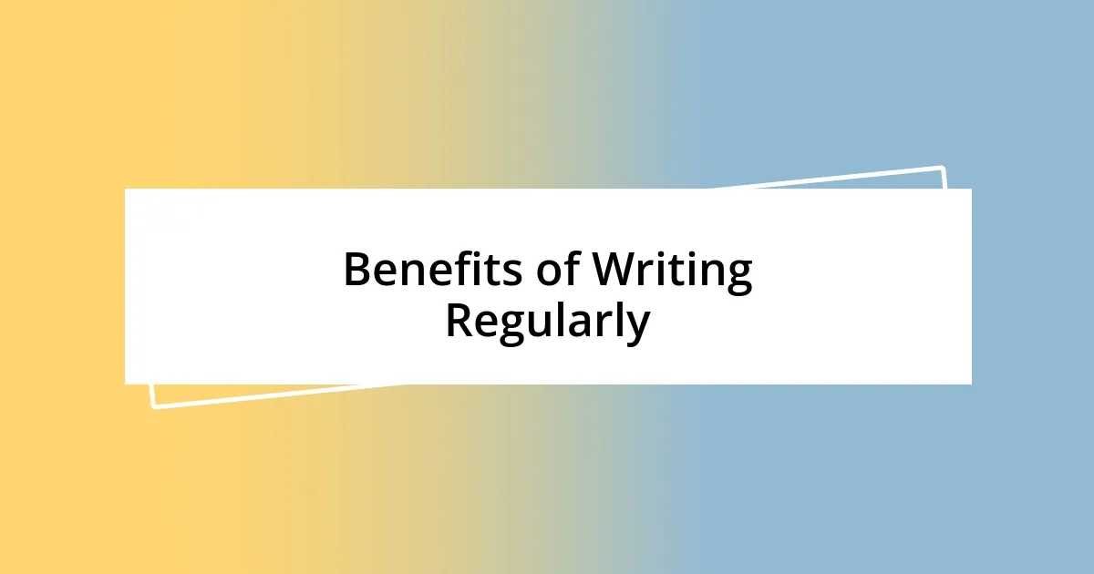 Benefits of Writing Regularly