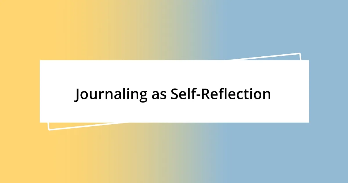 Journaling as Self-Reflection