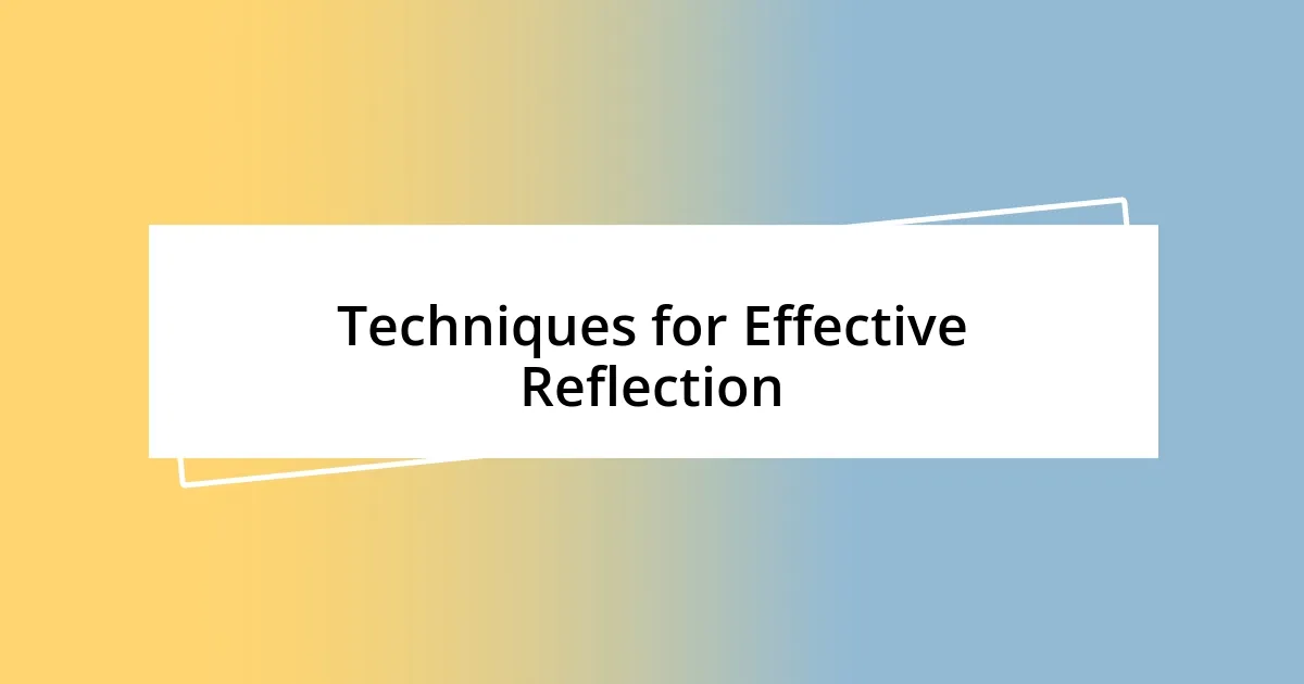 Techniques for Effective Reflection